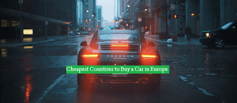 cheapest countries to buy a car in europe