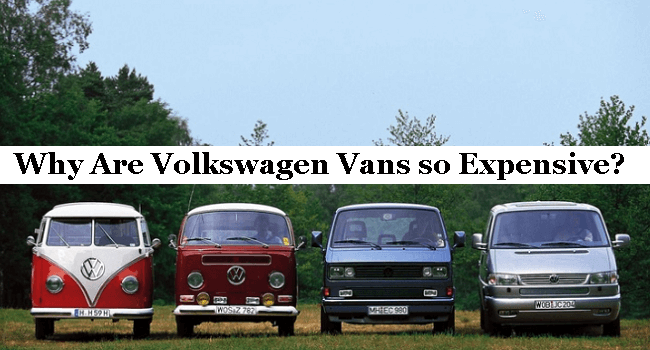 why are Volkswagen vans so expensive