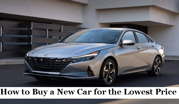 How to Buy a New Car for the Lowest Price
