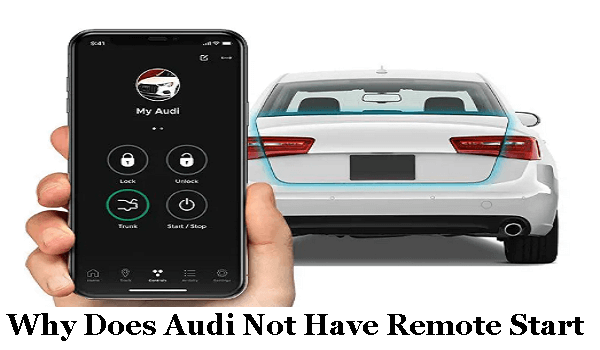 Why Does Audi Not Have Remote Start