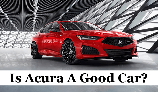 Is Acura A Good Car