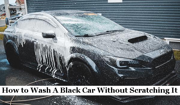 How to Wash A Black Car Without Scratching It
