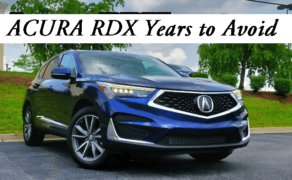 Acura RDX Years to Avoid